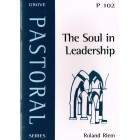Grove Pastoral - P102 - The Soul In Leadership By Roland Riem
